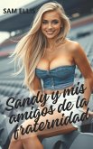 Sandy y mis amigos de la fraternidad