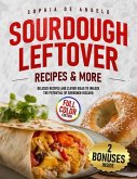 SOURDOUGH LEFTOVERS Reciper & More