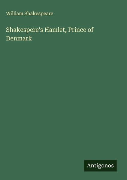 Shakespere's Hamlet, Prince of Denmark Shakespere's Hamlet, Prince of Denmark