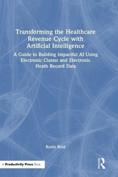 Transforming the Healthcare Revenue Cycle with Artificial Intelligence - Reid, Korin