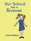 Our School Has a Bivouac Our School Has a Bivouac