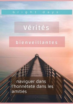 Vérités bienveillantes - Days, Bright