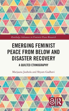 Emerging Feminist Peace from Below and Disaster Recovery - Jauhola, Marjaana; Gadhavi, Shyam