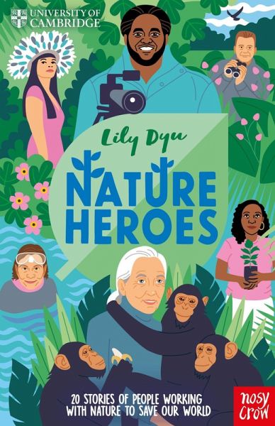 University of Cambridge: Nature Heroes University of Cambridge: Nature Heroes