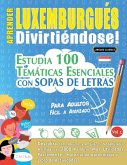 APRENDER LUXEMBURGUÉS DIVIRTIÉNDOSE! - PARA ADULTOS APRENDER LUXEMBURGUÉS DIVIRTIÉNDOSE! - PARA ADULTOS