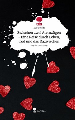 Cover Zwischen zwei Atemzügen - Eine Reise durch Leben, Tod und das Dazwischen. Life is a Story - story.one