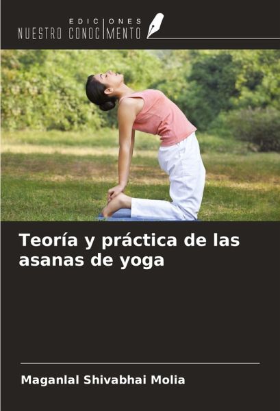 Teoría y práctica de las asanas de yoga Teoría y práctica de las asanas de yoga