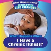 What Happens When I Have a Chronic Illness?