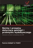 Normy i przepisy dotycz¿ce geologii i przemys¿u wydobywczego