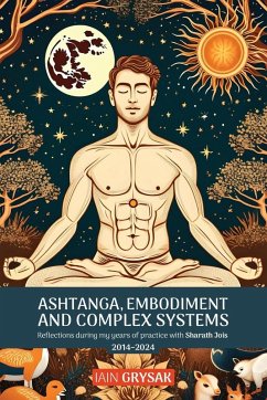 Ashtanga, Embodiment and Complex Systems - Grysak, Iain