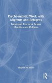 Psychoanalytic Work with Migrants and Refugees