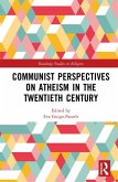 Communist Perspectives on Atheism in the Twentieth Century Communist Perspectives on Atheism in the Twentieth Century