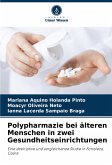 Polypharmazie bei älteren Menschen in zwei Gesundheitseinrichtungen Polypharmazie bei älteren Menschen in zwei Gesundheitseinrichtungen