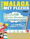 LEER MALAGA MET PLEZIER - VOOR BEGINNERS LEER MALAGA MET PLEZIER - VOOR BEGINNERS