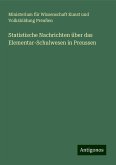 Statistische Nachrichten über das Elementar-Schulwesen in Preussen Statistische Nachrichten über das Elementar-Schulwesen in Preussen