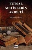 Kutsal Metinlerin Akibeti Kutsal Metinlerin Akibeti