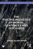 The Psycholinguistics of Words, Sentences and Discourse The Psycholinguistics of Words, Sentences and Discourse