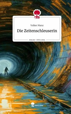 Cover Die Zeitenschleuserin. Life is a Story - story.one