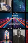 The God of the Growing Edge The God of the Growing Edge