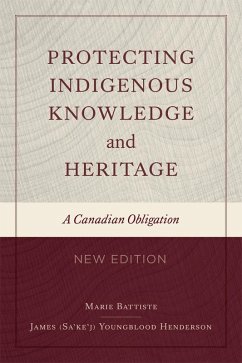 Protecting Indigenous Knowledge and Heritage, New Edition - Battiste, Marie; Henderson, James Sa'ke'j Youngblood