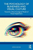 The Psychology of Blindness and Visual Culture The Psychology of Blindness and Visual Culture