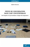 Pièces de conversation dans l'art contemporain Pièces de conversation dans l'art contemporain