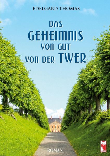 Das Geheimnis von Gut von der Twer Das Geheimnis von Gut von der Twer