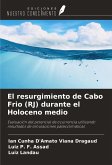 El resurgimiento de Cabo Frio (RJ) durante el Holoceno medio El resurgimiento de Cabo Frio (RJ) durante el Holoceno medio