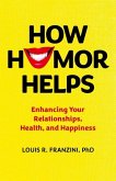 How Humor Helps How Humor Helps