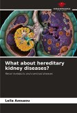 What about hereditary kidney diseases?