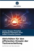 Aktivitäten für den effizienten Einsatz der Textverarbeitung Aktivitäten für den effizienten Einsatz der Textverarbeitung
