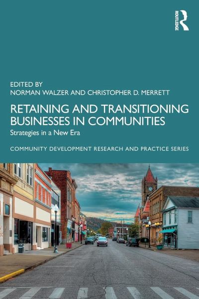 Retaining and Transitioning Businesses in Communities Retaining and Transitioning Businesses in Communities