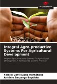Integral Agro-productive Systems For Agricultural Development Integral Agro-productive Systems For Agricultural Development