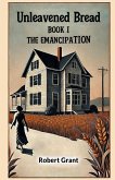 Unleavened Bread Book I The Emancipation