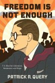 Freedom Is Not Enough Freedom Is Not Enough