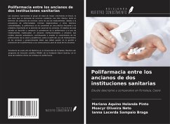 Polifarmacia entre los ancianos de dos instituciones sanitarias - Aquino Holanda Pinto, Mariana; Oliveira Neto, Moacyr; Sampaio Braga, Ianna Lacerda Polifarmacia entre los ancianos de dos instituciones sanitarias - Aquino Holanda Pinto, Mariana; Oliveira Neto, Moacyr; Sampaio Braga, Ianna Lacerda