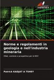 Norme e regolamenti in geologia e nell'industria mineraria Norme e regolamenti in geologia e nell'industria mineraria