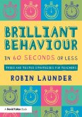 Brilliant Behaviour in 60 Seconds or Less