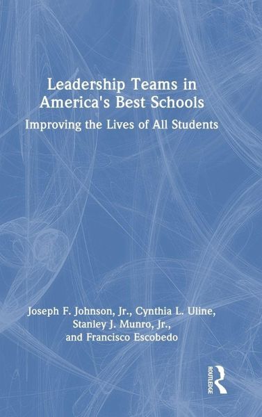 Leadership Teams in America's Best Schools Leadership Teams in America's Best Schools