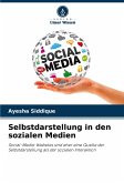 Selbstdarstellung in den sozialen Medien Selbstdarstellung in den sozialen Medien