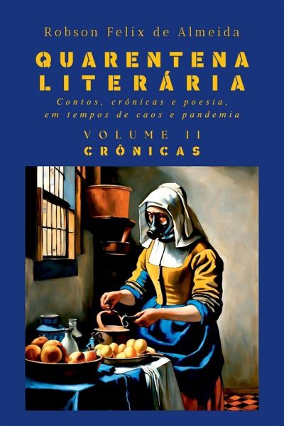 Quarentena Liter ria - Contos, Cr nicas E Poesia, Em Tempos Quarentena Liter ria - Contos, Cr nicas E Poesia, Em Tempos