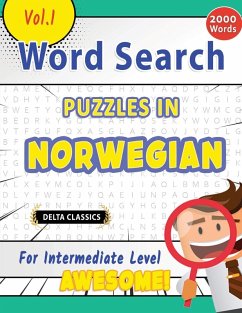 WORD SEARCH PUZZLES IN NORWEGIAN FOR INTERMEDIATE LEVEL - AWESOME! VOL.1 - DELTA CLASSICS - Best Activity Books
