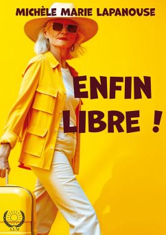Enfin libre ! - Marie Lapanouse, Michèle