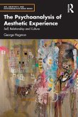 The Psychoanalysis of Aesthetic Experience