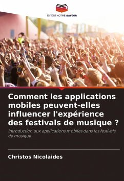 Comment les applications mobiles peuvent-elles influencer l'expérience des festivals de musique ? - Nicolaides, Christos