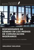 DISPARIDADES DE GÉNERO EN LOS MEDIOS DE COMUNICACIÓN NIGERIANOS DISPARIDADES DE GÉNERO EN LOS MEDIOS DE COMUNICACIÓN NIGERIANOS