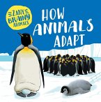 How Animals Adapt How Animals Adapt