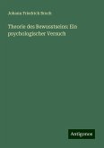 Theorie des Bewusstseins: Ein psychologischer Versuch Theorie des Bewusstseins: Ein psychologischer Versuch