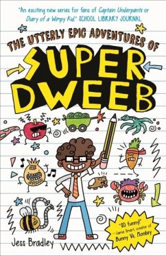 The Utterly Epic Adventures of Super Dweeb - Bradley, Jess