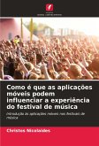 Como é que as aplicações móveis podem influenciar a experiência do festival de música Como é que as aplicações móveis podem influenciar a experiência do festival de música